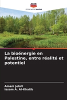 La bioénergie en Palestine, entre réalité et potentiel 6205992000 Book Cover