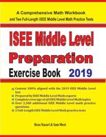 ISEE Middle Level Math Preparation Exercise Book: A Comprehensive Math Workbook and Two Full-Length ISEE Middle Level Math Practice Tests 1646120132 Book Cover