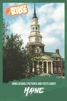 Unbelievable Pictures and Facts About Maine 1651576637 Book Cover
