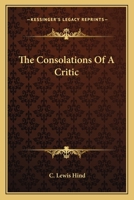 The Consolations of a Critic 1021962279 Book Cover