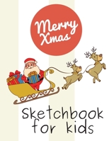 Sketchbook for kids: 8.5X11 inches notebook, blank page journal, 100 pages plank paper for sketcher, kids, boys, girls, men, women, for drawing, Merry Xmas theme, slay, reindeer 1705845002 Book Cover