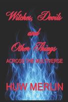 Witches, Devils and Other Things: Across the multiverse 1729185681 Book Cover