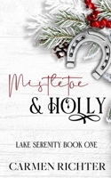 Mistletoe and Holly (Special Edition Paperback) (Lake Serenity) B0BR2FXM6N Book Cover