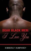 Dear Black Men: I Love You 1944313060 Book Cover