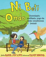 Ni Beti Ondo: Umeentzako meditazio, yoga eta beste mindfulness tresnak 1537679465 Book Cover
