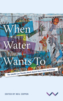When Water Wants To 1776149793 Book Cover