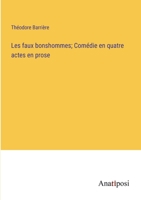 Les faux bonshommes; Comédie en quatre actes en prose 3382715562 Book Cover