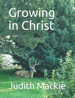 Growing in Christ B08P8SJ7RC Book Cover