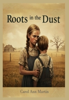 Roots in the Dust B0F87VH7PM Book Cover