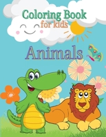 Animals Coloring Book for Kids: Toddlers Coloring Book Coloring Book Animals Preschool Coloring Book Sea Creatures Coloring Book Coloring Pages for Kids 2697467254 Book Cover