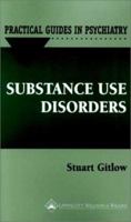 Substance Use Disorders: A Practical Guide 0781727162 Book Cover