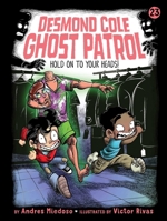 Hold on to Your Heads! (23) (Desmond Cole Ghost Patrol) 1665953004 Book Cover