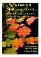 Wild Edible & Medicinal Plants: Alaska, Canada & Pacific Northwest Rainforest, Vol 2 0966919211 Book Cover