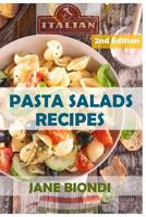 Pasta Salads Recipes: Healthy Pasta Salad Cookbook (Jane Biondi Italian Cookbooks 7) 1522946411 Book Cover