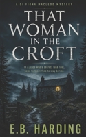 That Woman in the Croft: A Morary Mystery (The Moray Mysteries) B0DQJH3843 Book Cover