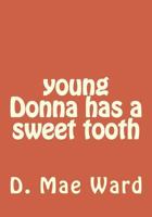 young Donna has a sweet tooth 1985641003 Book Cover