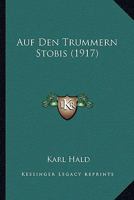 Auf Den Trummern Stobis (1917) 1160306621 Book Cover