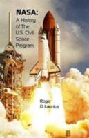 NASA: A History of the U.S. Civil Space Program 0894648780 Book Cover