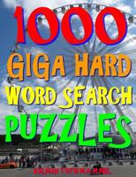 1000 Giga Hard Word Search Puzzles: Fun Way to Improve Your IQ 1982001771 Book Cover