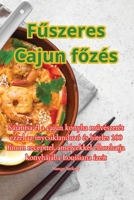 Fűszeres Cajun főzés 1835319882 Book Cover
