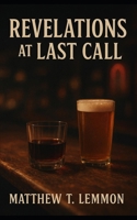 Revelations at Last Call B0F9NHBRGM Book Cover