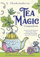 The Tea Magic Compendium 1802850716 Book Cover