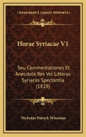 Horae Syriacae V1: Seu Commentationes Et Anecdota Res Vel Litteras Syriacas Spectantia (1828) 1166181731 Book Cover