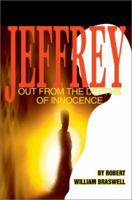 Jeffrey: Out From the Depths of Innocence 0595267343 Book Cover
