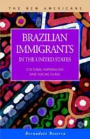 Brazilian Immigrants in the United States: Cultural Imperialism and Social Class 1593321562 Book Cover