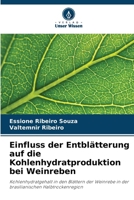 Einfluss der Entblätterung auf die Kohlenhydratproduktion bei Weinreben (German Edition) 6208581605 Book Cover