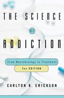 The Science of Addiction: From Neurobiology to Treatment 0393704637 Book Cover