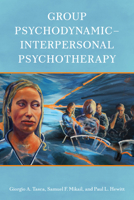 Group Psychodynamic-Interpersonal Psychotherapy: An Evidence-Based Transdiagnostic Approach 1433833611 Book Cover