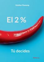 El 2 %: Tú decides 3907720970 Book Cover