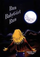 Run Babygirl Run 1453597468 Book Cover