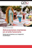 Advocaciones Marianas En El Arte Funerario 3848465248 Book Cover