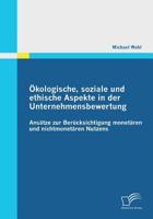 Ökologische, soziale und ethische Aspekte in der Unternehmensbewertung: Ansätze zur Berücksichtigung monetären und nichtmonetären Nutzens 3842860013 Book Cover