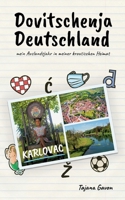 Dovitschenja Deutschland: Mein Auslandsjahr in meiner kroatischen Heimat 3819214011 Book Cover