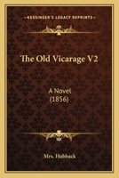 The Old Vicarage V2: A Novel 0548850682 Book Cover