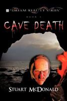 Cave Death: Dream Reality 1465301453 Book Cover