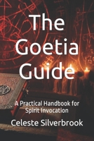 The Goetia Guide: A Practical Handbook for Spirit Invocation B0CLRCYWL1 Book Cover