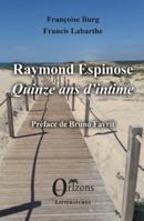 Raymond Espinose - Quinze ans d’intime (French Edition) B0DQSMJW46 Book Cover