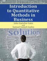 Introduction to Quantitative Methods in Business 1514465140 Book Cover