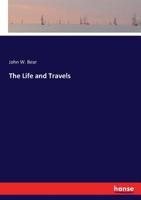 The Life and Travels 3337315259 Book Cover
