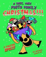 A Very, Very Pasta Family Christmas! 1466469102 Book Cover