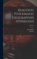 Klaudiou Ptolemaiou Geographike Hyphegesis; Volume 2 1019345047 Book Cover