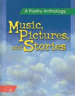 A Poetry Anthology Music, Pictures, and Stories 0030675413 Book Cover