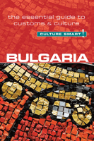 Bulgaria - Culture Smart!: The Essential Guide to Customs  Culture 1857337131 Book Cover