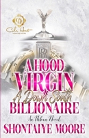 A Hood Virgin & A Down South Billionaire: An Urban Novel B0CFD6XN3H Book Cover