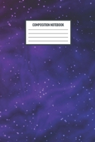 Composition Notebook: Composition Notebook: Painted Galaxy College Ruled Notebook Lined Journal 120 Pages 6 X 9 School Subject Book Notes Student Gift Kids Teenager Adult 1705917402 Book Cover