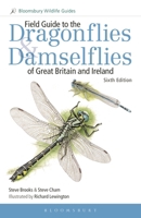 Field Guide to the Dragonflies and Damselflies of Great Britain and Ireland: Sixth edition (Bloomsbury Wildlife Guides) 1399418122 Book Cover